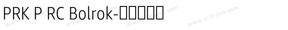 PRK P RC Bolrok字体转换